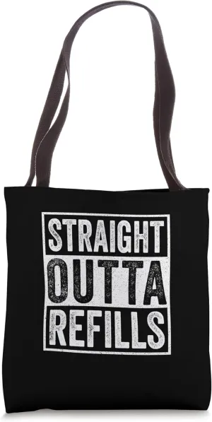 Straight Outta Refills Funny Pharmacy Technician Pharmacist Tote Bag