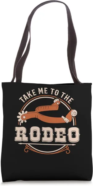 Take Me To The Rodeo Cowboy Rodeo Ranch Tote Bag
